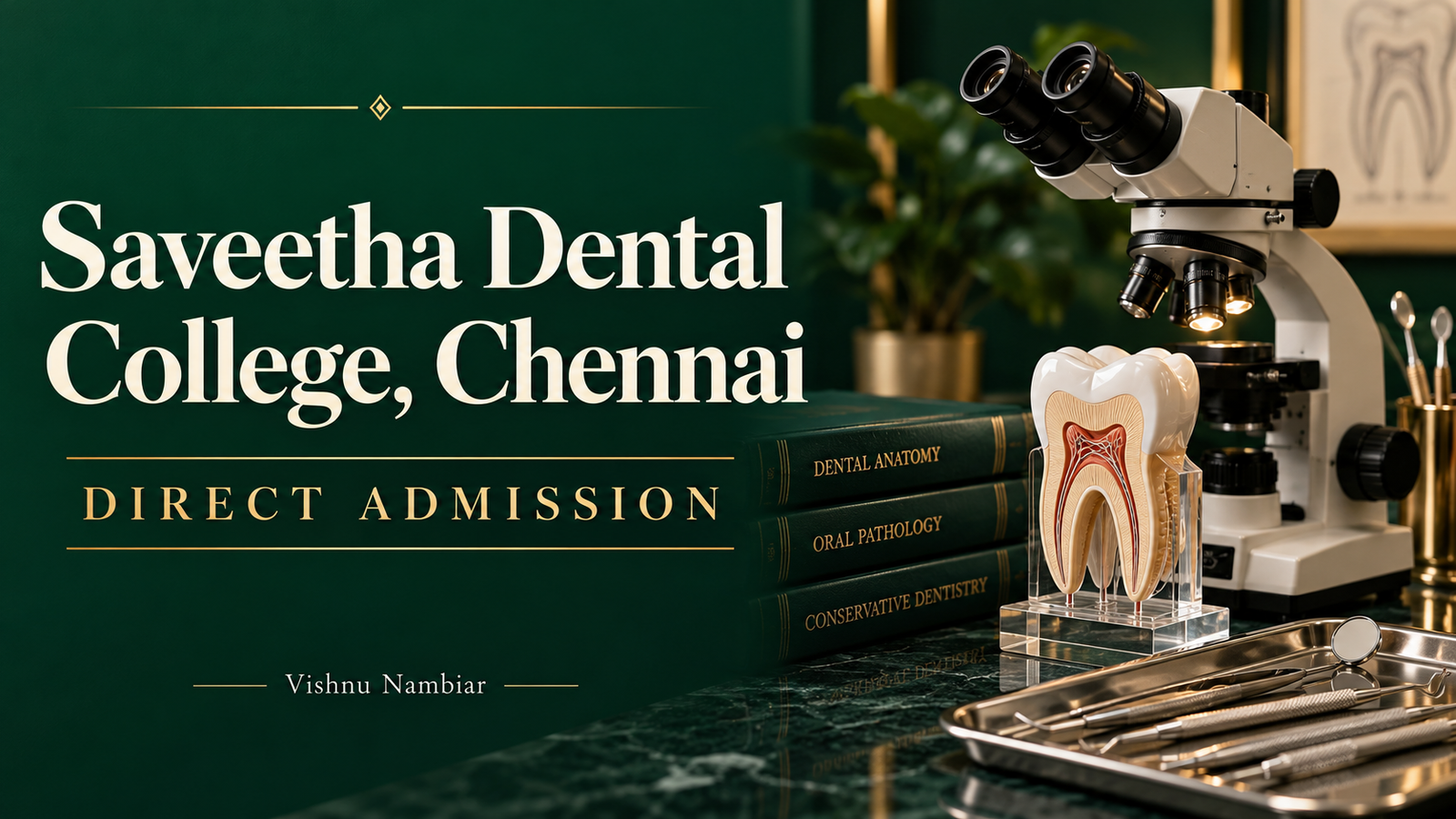 Saveetha Dental College Chennai direct admission guide with dental research microscope and tooth model